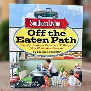 Southern Living Off the Eaten Path: Favorite Southern Dives & 150 Recipes 2011